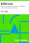 [Gutenberg 39674] • Buffalo Land / Authentic Account of the Discoveries, Adventures, and Mishaps of a Scientific and Sporting Party in the Wild West